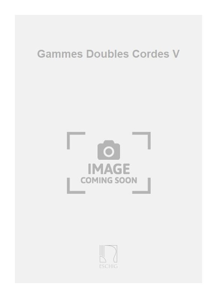 Gammes Doubles Cordes V